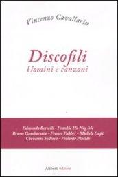 Discofili. Uomini e canzoni