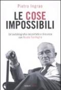 Le cose impossibili. Un'autobiografia raccontata e discussa con Nicola Tranfaglia