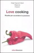 Love cooking. Ricette per accendere la passione