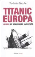 Titanic-Europa. La crisi che non ci hanno raccontato