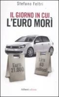 Il giorno in cui l'euro morì