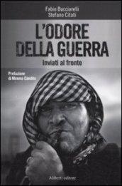 L'odore della guerra. Inviati al fronte