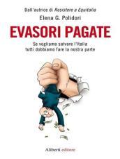 Evasori pagate! Se vogliamo salvare l'Italia tutti