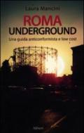 Roma underground. Una guida alternativa e low cost