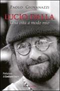 Lucio Dalla. Una vita a modo mio