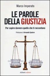 Le parole della giustizia. Per capire davvero quello che ti raccontano