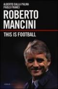 Roberto Mancini. This is football