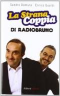 La strana coppia di Radio Bruno