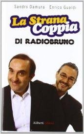 La strana coppia di Radio Bruno