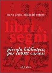 Libri & segni. Piccola biblioteca per leoni curiosi