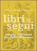 Libri & segni. Piccola biblioteca per bilance curiose