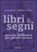 Libri & segni. Piccola biblioteca per pesci curiosi