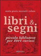 Libri & segni. Piccola biblioteca per tori curiosi