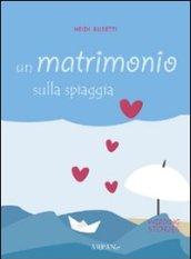 Un matrimonio sulla spiaggia