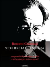 L'immaginario e il Diavolo e Scegliere la dipendenza: Cofanetto (Psicoterapia e...)