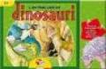 I dinosauri. Alla scoperta del mondo preistorico. Libri gioco per sapere di più. Ediz. illustrata