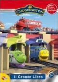 Chuggington. Il grande libro. Con gadget