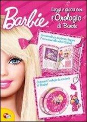 Leggi e gioca con l'orologio di Barbie. Ediz. illustrata. Con gadget