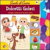 Scuola di cucina. Dolcetti golosi. Con gadget