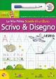 La mia prima scuola maxi. Scrivo & disegno. Con gadget