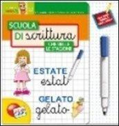 Scuola di scrittura. Che belle le stagioni. Ediz. illustrata. Con gadget