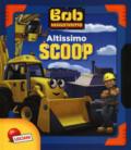 Altissimo scoop. Bob Aggiustatutto. Ediz. a colori