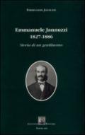 Emmanuele Jannuzzi 1827-1886. Storia di un gentiluomo