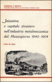 Iniziativa e capitale straniero nell'industria metalmeccanica del Mezzogiorno (1840-1904)