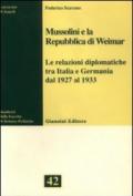 Mussolini e la Repubblica di Weimar. Le relazioni diplomatiche tra Italia e Germania dal 1927 al 1933