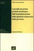 I presidi nel primo periodo borbonico: dall'amministrazione della giustizia al governo delle provincie