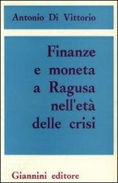 Finanze e moneta a Ragusa nell'età della crisi