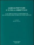 Agroalimentare e tutela ambientale. Il quadro generale di riferimento nel contesto comunitario ed internazionale