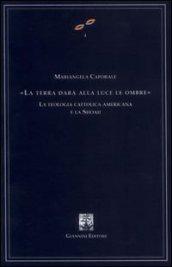 La terra darà alla luce le ombre. La teologia cattolica americana e la Shoah