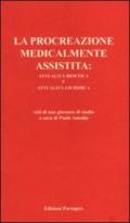 La procreazione medicalmente assistita: attualità bioetica e attualità giuridica. Atti della Giornata di studio