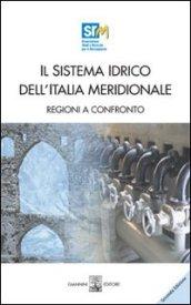 Il sistema idrico dell'Italia meridionale: regioni a confronto. Con CD-ROM