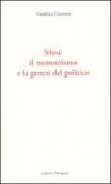 Mosè, il monoteismo e la genesi del politico