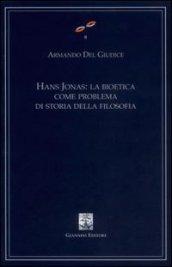 Hans Jonas. La bioetica come problema di storia della filosofia