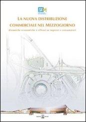 La nuova distribuzione commerciale nel Mezzogiorno. Dinamiche economiche e riflussi su imprese e consumatori