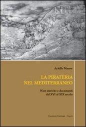 La pirateria nel Mediterraneo. Note storiche e documenti dal XVI al XIX secolo