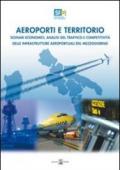 Aeroporti e territorio. Scenari economici, analisi del traffico e competitività delle infrastrutture aereoportuali del Mezzogiorno