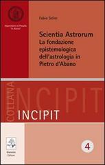 Scientia astrorum. La fondazione epistemologica dell'astrologia in Pietro d'Abano