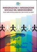 Immigrazione e integrazione sociale nel Mezzogiorno. Ruolo delle strutture pubbliche e del mondo non profit