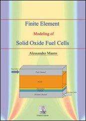 Finite element modeling of solid oxide fuel cells