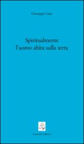 Spiritualmente l'uomo abita sulla terra