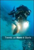 Tremiti. Un mare di storia