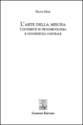 L'arte della misura. Contributi su fenomenologia e conoscenza naturale