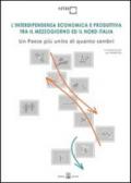 L' interdipendenza economica e produttiva tra il Mezzogiorno ed il nord talia. Un paese più unito di quanto sembri