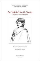 La valchiria di Gaeta. Tragicità di una regina