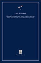 Complicazioni erotiche della volontà di sapere. Libido sciendi e scientia libidinandi dell'età dei libertini