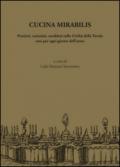 Cucina mirabilis. Pensieri, curiosità, aneddoti sulla civiltà della tavola uno per ogni giorno dell'anno